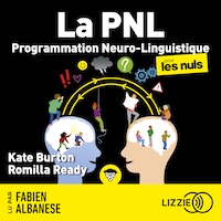 La PNL, programmation neuro-linguistique, pour les nuls