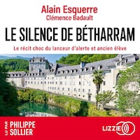 Le silence de Bétharram - Le récit choc du lanceur d'alerte et ancien élève