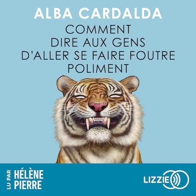 Comment dire aux gens d'aller se faire foutre poliment