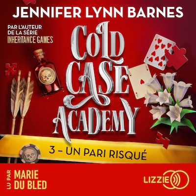 Cold Case Academy : Un pari risqué - Tome 3