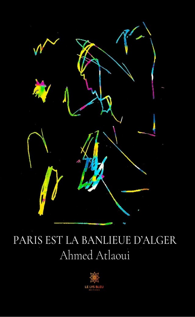 Book cover for Paris est la banlieue d'Alger