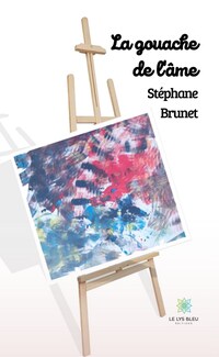 La gouache de l’âme
