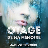Otage de ma mémoire