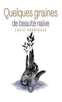 Quelques graines de beauté naïve