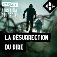 La résurrection du pire
