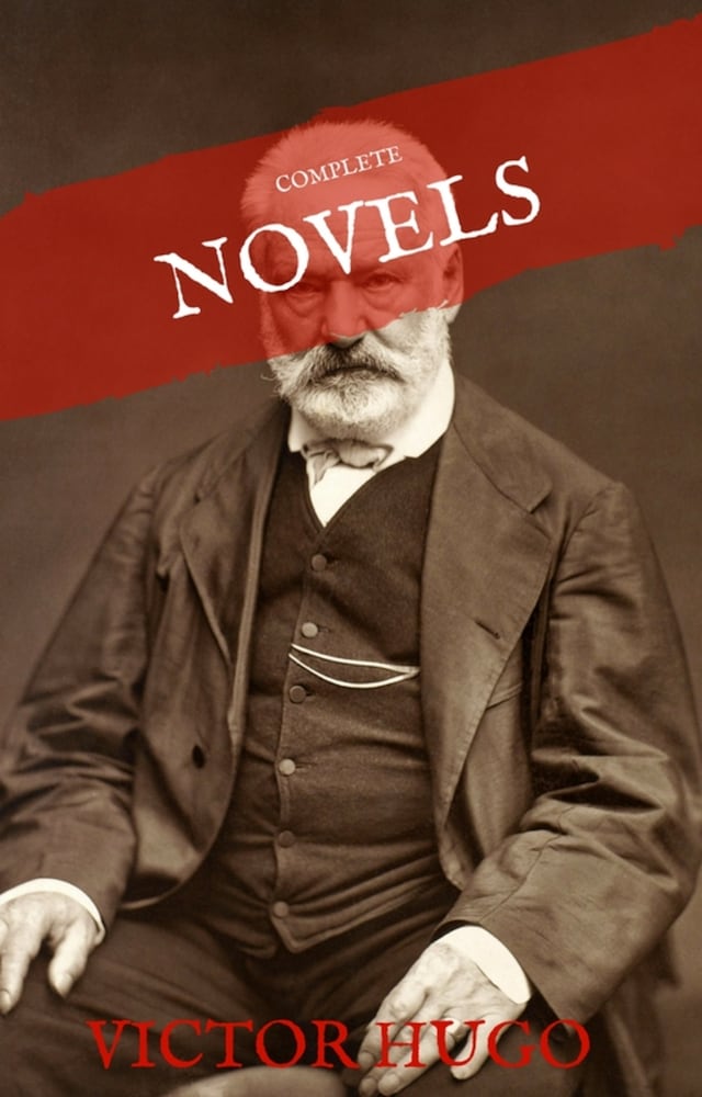 Book cover for Victor Hugo: The Complete Novels (House of Classics)
