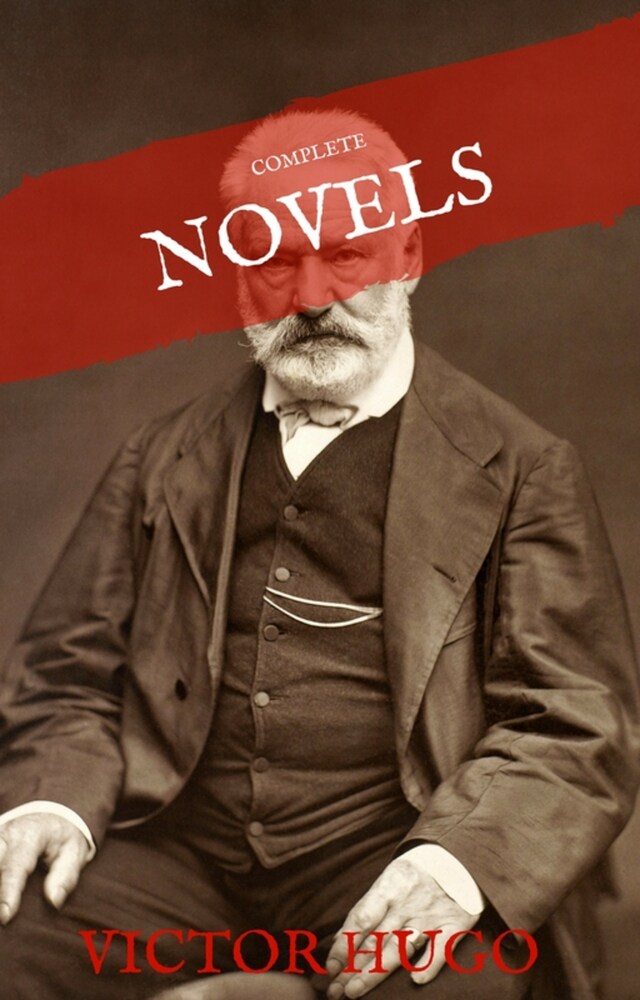 Bogomslag for Victor Hugo: The Complete Novels (House of Classics)