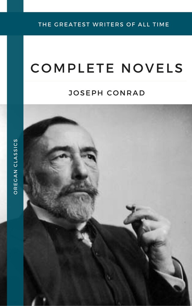 Boekomslag van Conrad, Joseph: The Complete Novels (Oregan Classics) (The Greatest Writers of All Time)