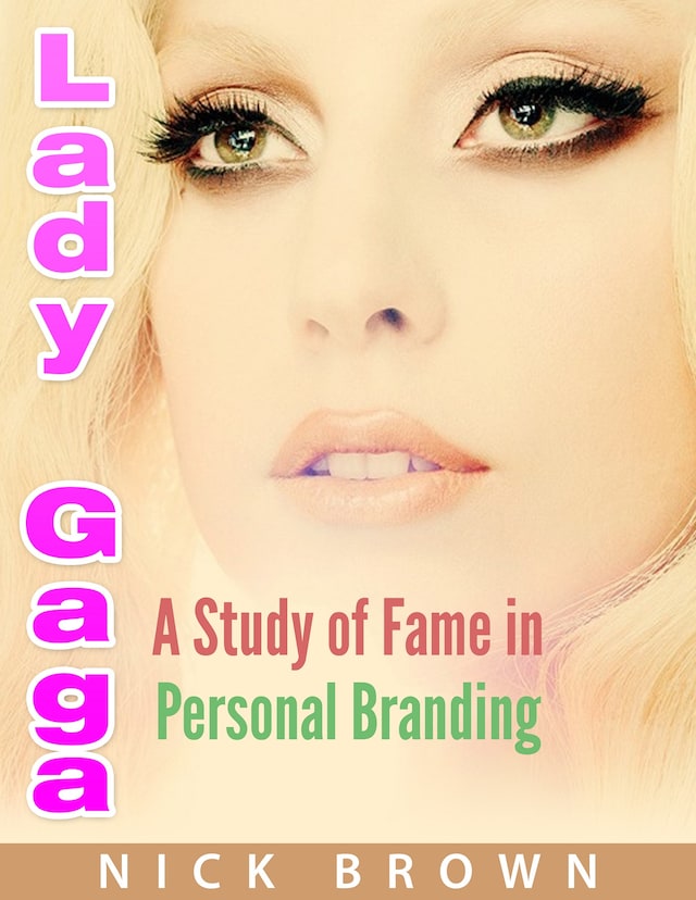 Book cover for Lady GAGA: A Study of Fame in Personal Branding