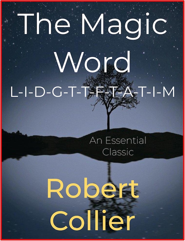 Okładka książki dla The Magic Word L-I-D-G-T-T-F-T-A-T-I-M