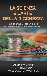 La Scienza e l'Arte della Ricchezza
