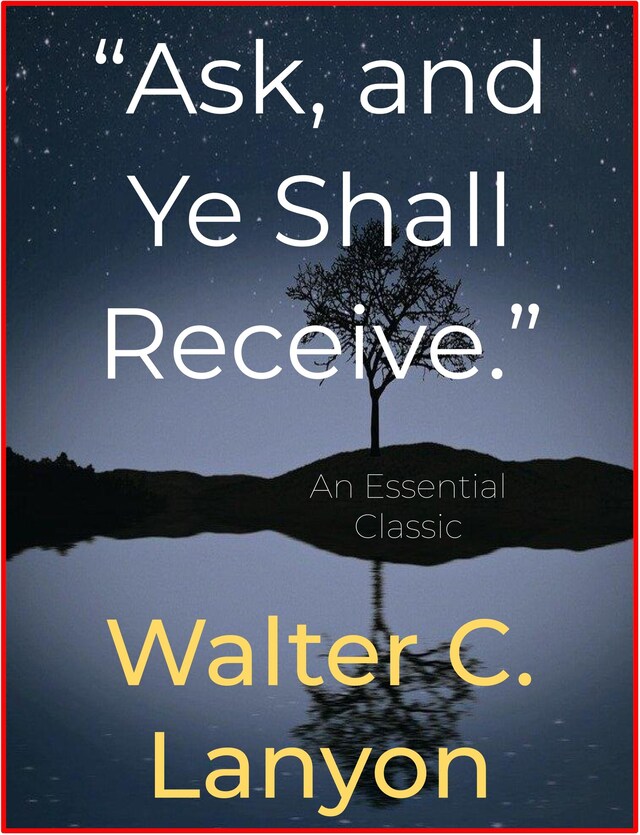 Book cover for “Ask, and Ye Shall Receive"