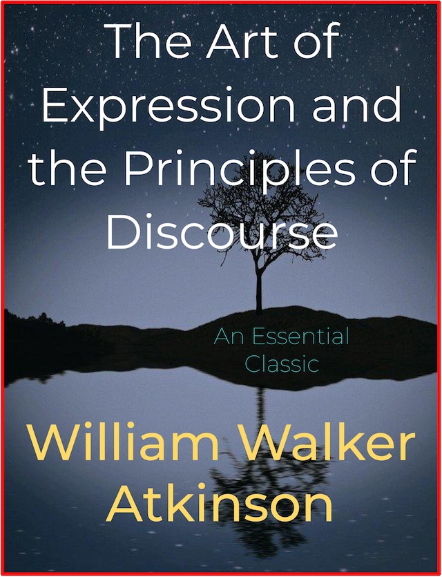 Kirjankansi teokselle The Art of Expression and the Principles of Discourse