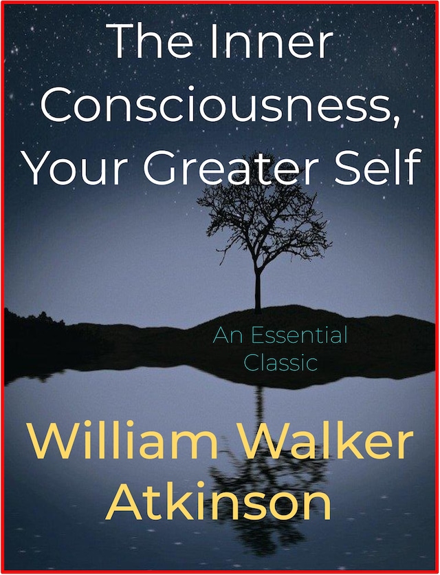 Book cover for The Inner Consciousness, Your Greater Self