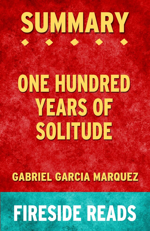 Book cover for One Hundred Years of Solitude by Gabriel Garcia Marquez: Summary by Fireside Reads