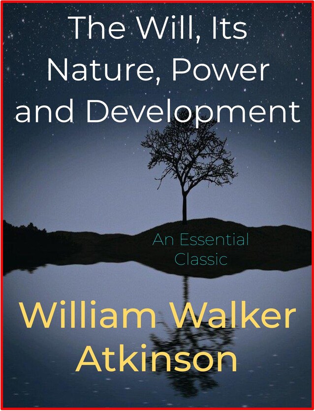 Portada de libro para The Will, Its Nature, Power and Development