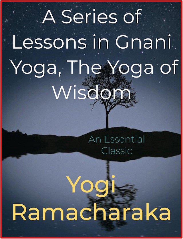 Kirjankansi teokselle A Series of Lessons in Gnani Yoga, The Yoga of Wisdom