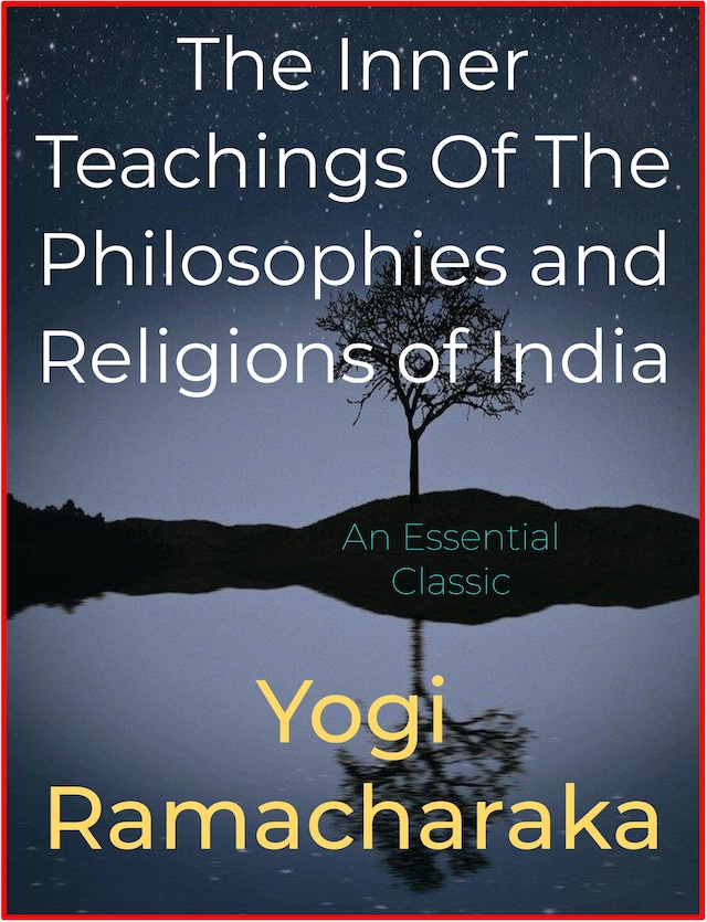 Kirjankansi teokselle The Inner Teachings Of The Philosophies and Religions of India