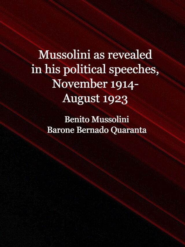 Portada de libro para Mussolini as revealed in his political speeches, November 1914-August 1923