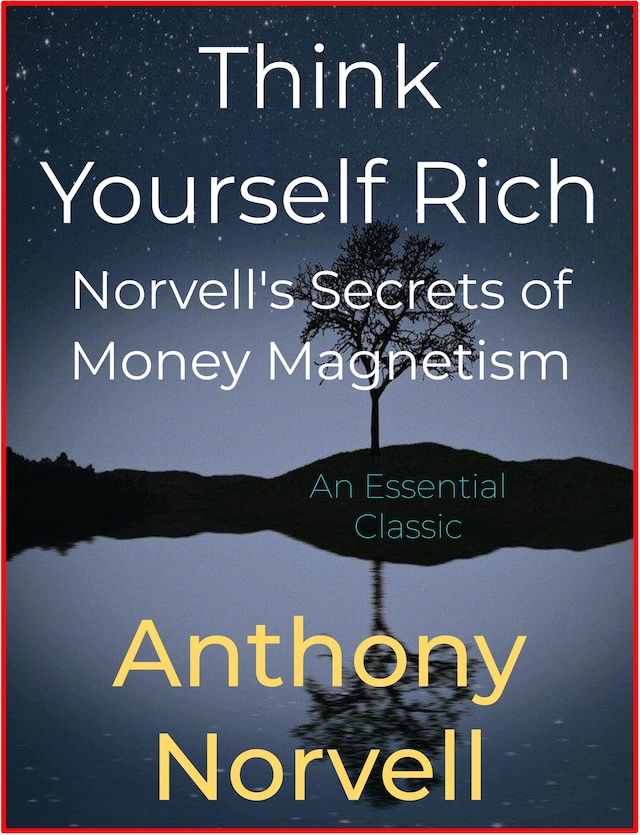 Book cover for Think Yourself Rich - Norvell's Secrets of Money Magnetism