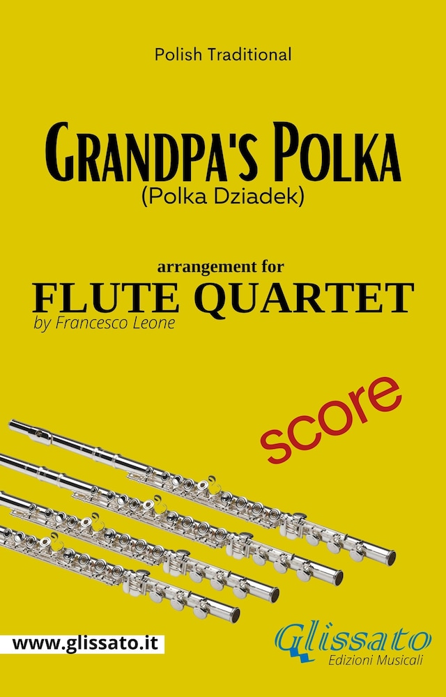 Book cover for Grandpa's Polka - Flute Quartet - Score