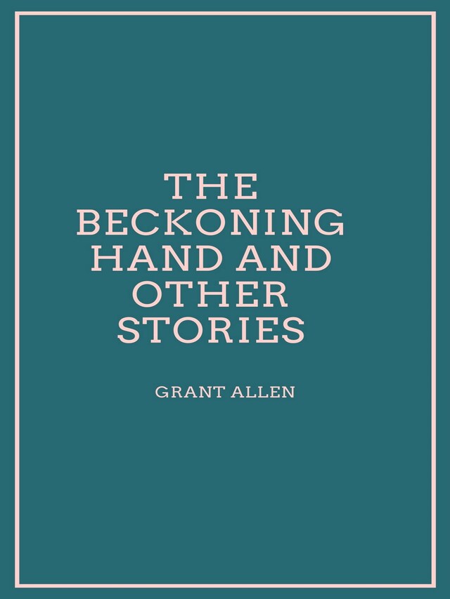 Portada de libro para The Beckoning Hand and other stories