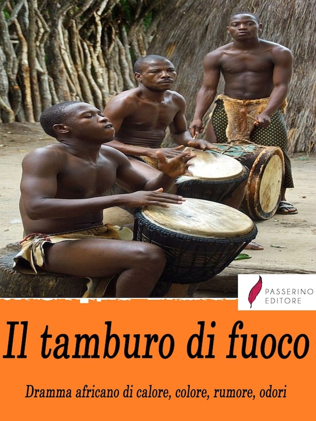 Boekomslag van Il tamburo di fuoco. Dramma africano di calore, colore, rumore, odori