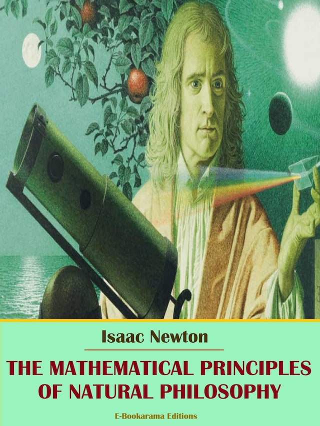 Book cover for The Mathematical Principles of Natural Philosophy