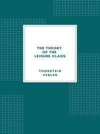 The Theory of the Leisure Class