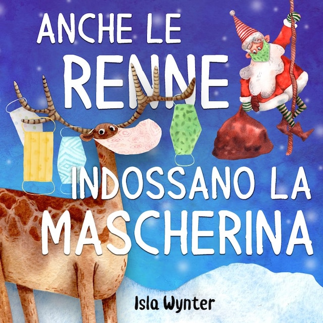 Book cover for Anche le renne indossano le mascherine