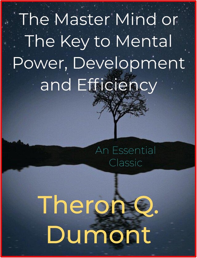 Kirjankansi teokselle The Master Mind or The Key to Mental Power, Development and Efficiency