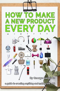How to Make a New Product Every Day