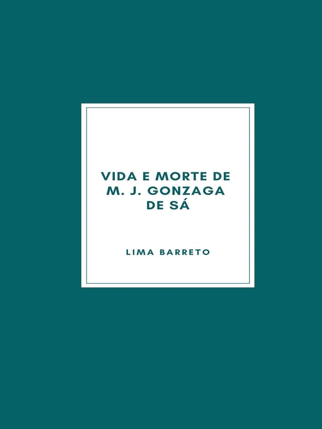 Okładka książki dla Vida e morte de M. J. Gonzaga de Sá