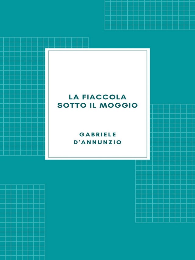 Book cover for La fiaccola sotto il moggio (1905)