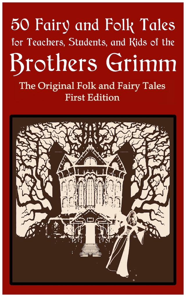 Kirjankansi teokselle 50 Fairy and Folk Tales for Teachers Students and Kids of the Brothers Grimm