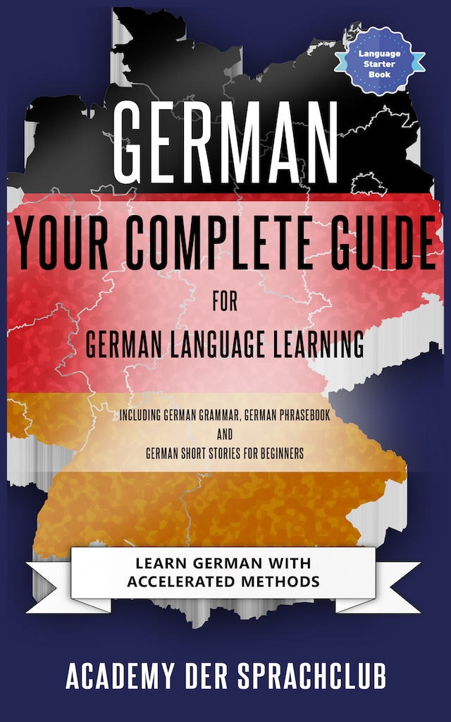 Book cover for German Your Complete Guide To German Language Learning