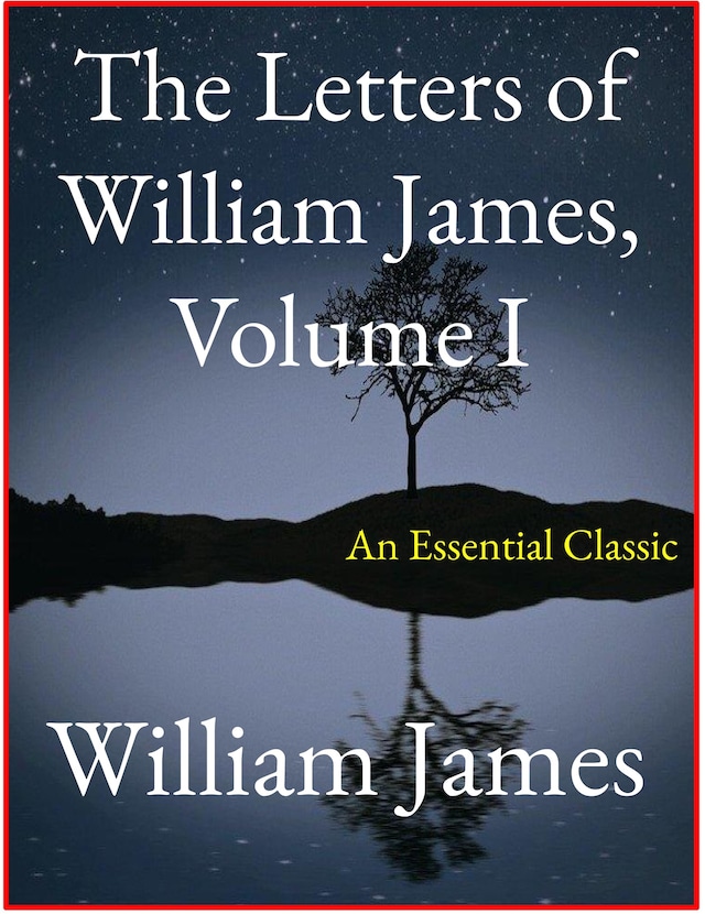 Book cover for The Letters of William James, Vol. I