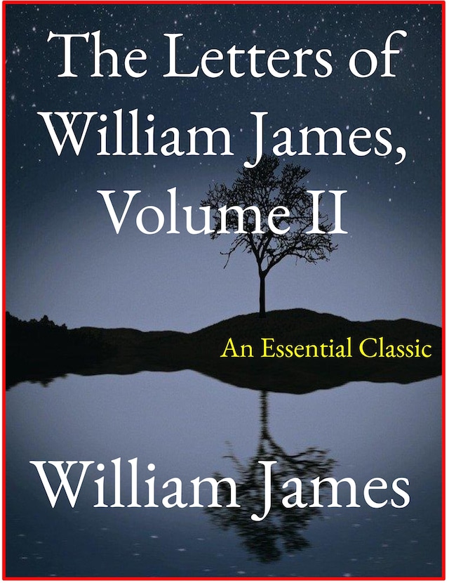 Book cover for The Letters of William James, Vol. II