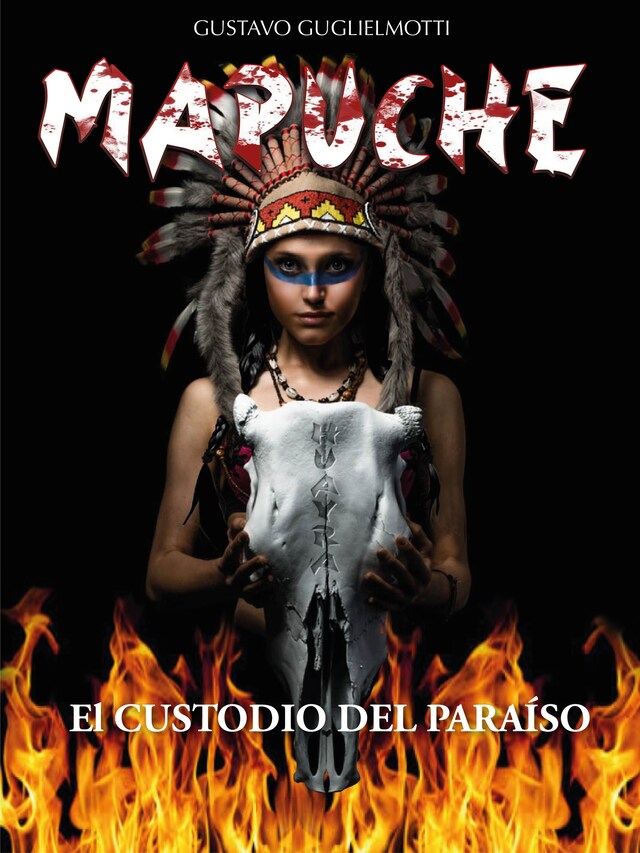 Kirjankansi teokselle MAPUCHE - El Custodio del Paraíso