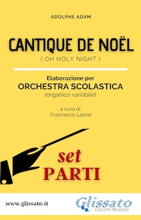 "Cantique de Noel" Spartiti per Orchestra Scolastica (set parti)