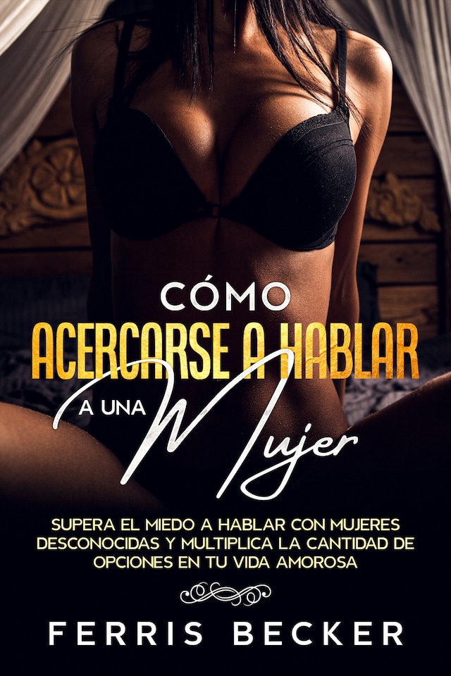 Portada de libro para Cómo Acercarse a Hablarle a una Mujer