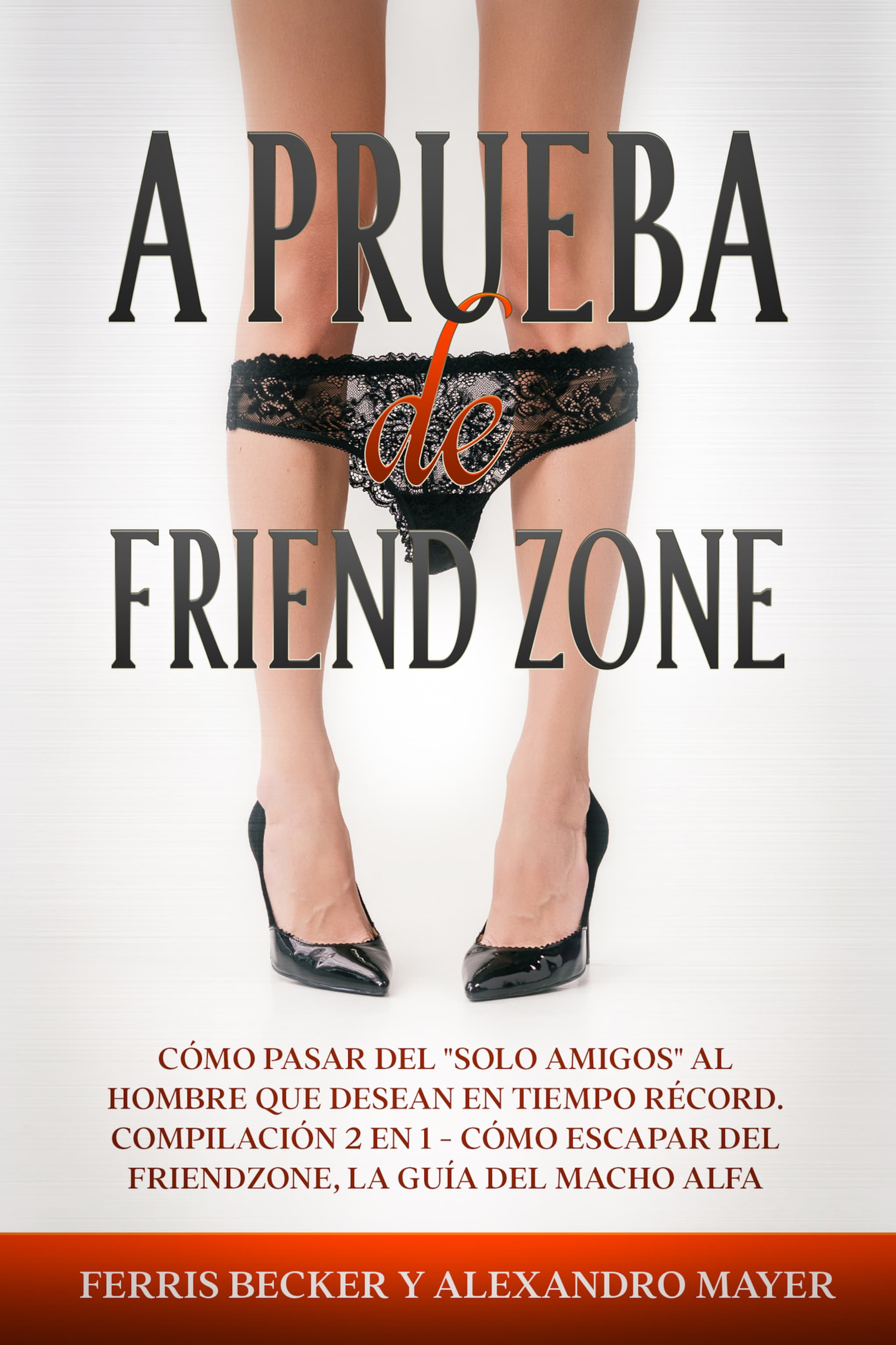 A Prueba de Friend Zone ilmaiseksi