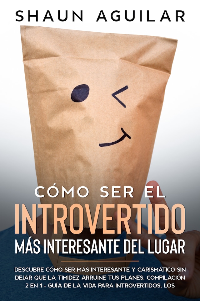 Book cover for Cómo Ser el Introvertido más Interesante del Lugar