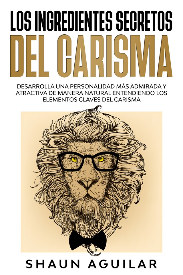 Portada de libro para Los Ingredientes Secretos del Carisma