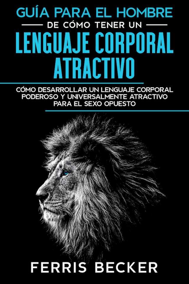 Portada de libro para Guía para el Hombre de Cómo Tener un Lenguaje Corporal Atractivo