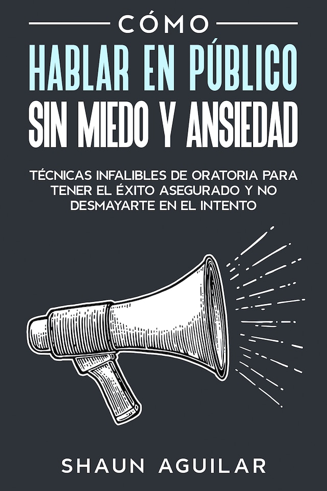 Book cover for Cómo Hablar en Público sin Miedo y Ansiedad