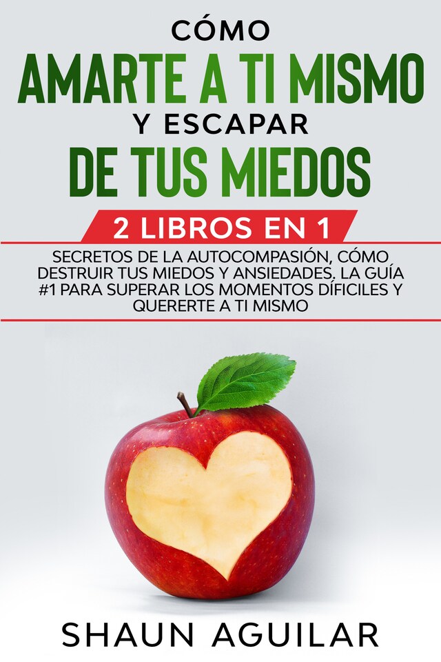 Couverture de livre pour Cómo Amarte a ti Mismo y Escapar de tus Miedos