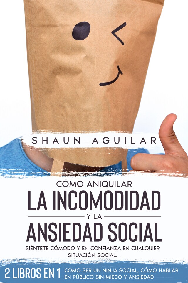 Book cover for Cómo Aniquilar la Incomodidad y la Ansiedad Social