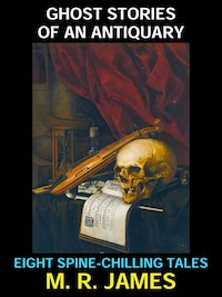 Ghost Stories of an Antiquary