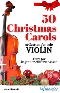 50 Christmas Carols for solo Violin